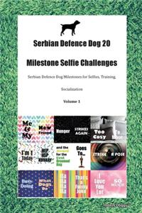 Serbian Defence Dog 20 Milestone Selfie Challenges Serbian Defence Dog Milestones for Selfies, Training, Socialization Volume 1