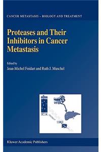 Proteases and Their Inhibitors in Cancer Metastasis