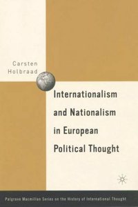 Internationalism and Nationalism in European Political Thought (The Palgrave Macmillan History of International Thought)