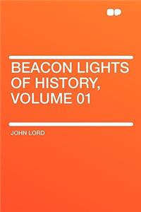 Beacon Lights of History, Volume 01