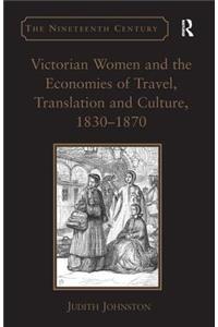 Victorian Women and the Economies of Travel, Translation and Culture, 1830–1870