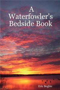 Waterfowler's Bedside Book