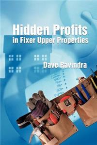 Hidden Profits in Fixer Upper Properties