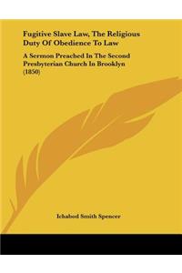 Fugitive Slave Law, The Religious Duty Of Obedience To Law