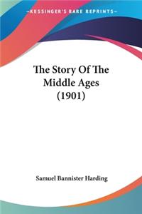 Story Of The Middle Ages (1901)