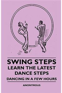 Swing Steps - Learn the Latest Dance Steps - Dancing in a Few Hours