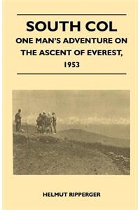 South Col - One Man's Adventure on the Ascent of Everest, 1953