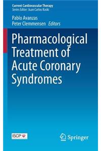 Pharmacological Treatment of Acute Coronary Syndromes