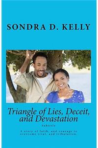 Triangle of Lies, Deceit, and Devastation