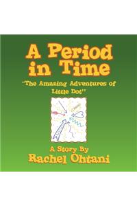 A Period in Time