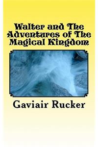 Walter and The Adventures of The Magical Kingdom