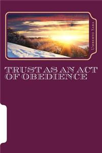 Trust as an Act of Obedience