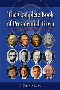 Complete Book of Presidential Trivia