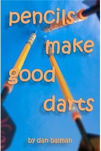 Pencils Make Good Darts