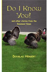Do I Know You? And Other Stories from the Rossmoor News