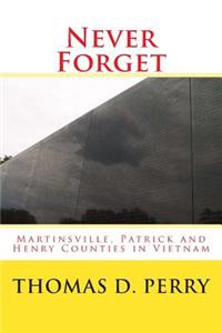 Never Forget: Martinsville, Patrick and Henry Counties in Vietnam