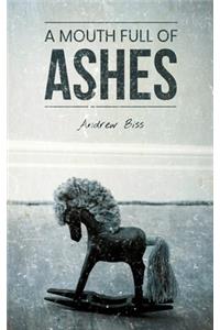 A Mouth Full of Ashes