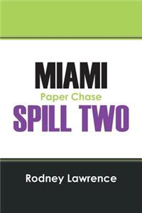 Miami Spill Two
