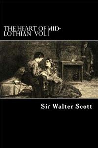 Heart of Mid-Lothian Vol I