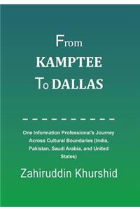 From Kamptee to Dallas