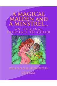A MAGICAL MAIDEN and A MINSTREL...