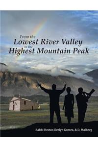 From the Lowest River Valley to the Highest Mountain Peak