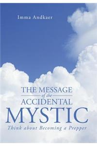 Message of the Accidental Mystic