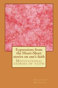 Expressions from the Heart-Short stories on one's faith