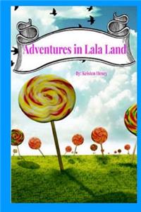 Adventures in Lala Land