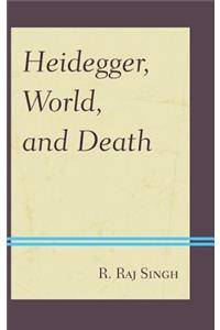 Heidegger, World, and Death