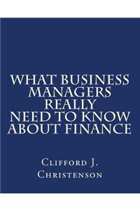 What Business Managers Really Need to Know About Finance
