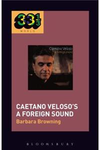 Caetano Veloso’s A Foreign Sound