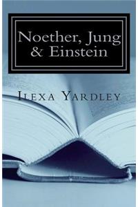 Noether, Jung & Einstein