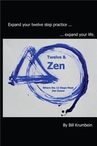 Twelve and Zen -- Where the 12 Steps Meet Zen Koans