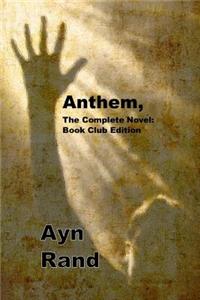 Anthem, the Complete Novel