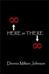 HERE or THERE