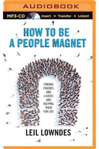 How to Be a People Magnet