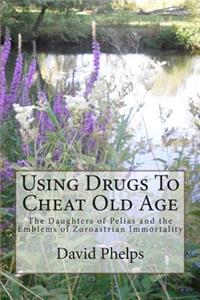 Using Drugs To Cheat Old Age