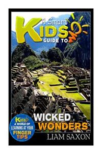 A Smart Kids Guide to Wicked Wonders
