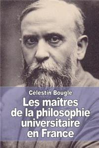 Les maîtres de la philosophie universitaire en France