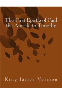 The First Epistle of Paul the Apostle to Timothy