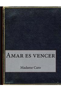 Amar es vencer