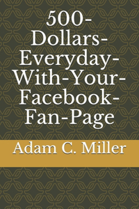 500-Dollars-Everyday-With-Your-Facebook-Fan-Page