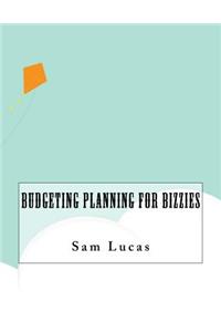 Budgeting Planning For Bizzies