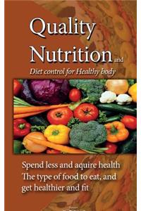 Quality food, Nutrition, Diet Control for healthy body