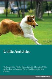 Collie Activities Collie Activities (Tricks, Games & Agility) Includes: Collie Agility, Easy to Advanced Tricks, Fun Games, Plus New Content