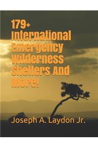 179+ International Emergency Wilderness Shelters And More!