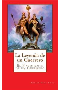 La Leyenda de un Guerrero