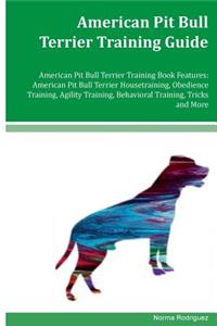 American Pit Bull Terrier Training Guide American Pit Bull Terrier Training Book Features