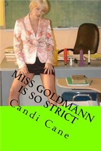 Miss Goldmann Is So Strict